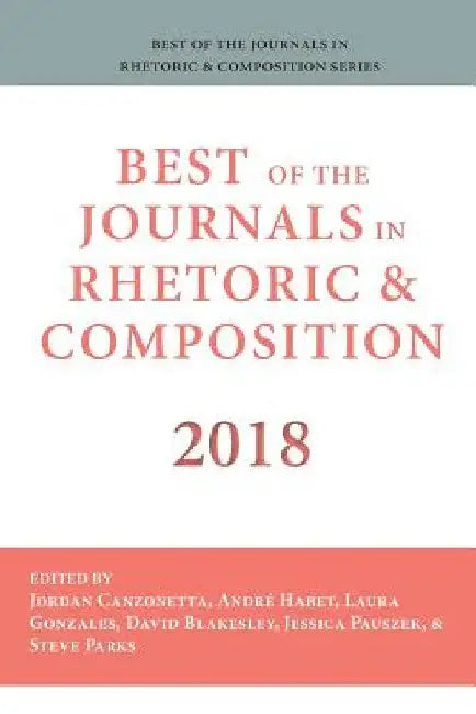 Best of the Journals in Rhetoric and Composition 2018 by Jordan Canzonetta