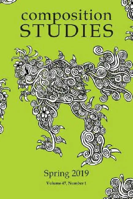 Composition Studies 47.1 (Spring 2019) by Laura R. Micciche