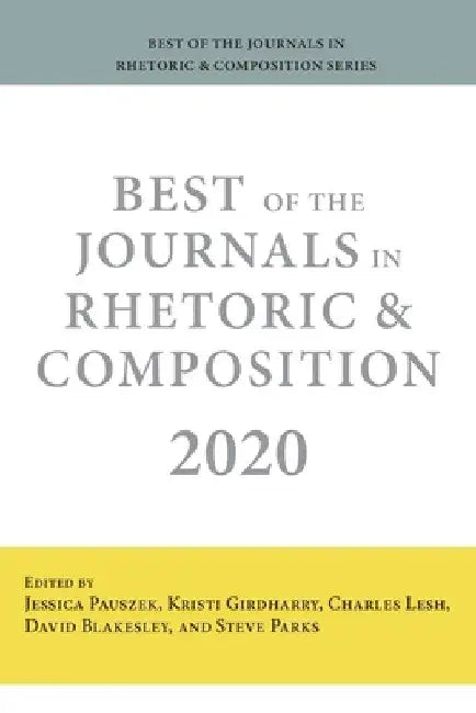 Best of the Journals in Rhetoric and Composition 2020 by Jessica Pauszek