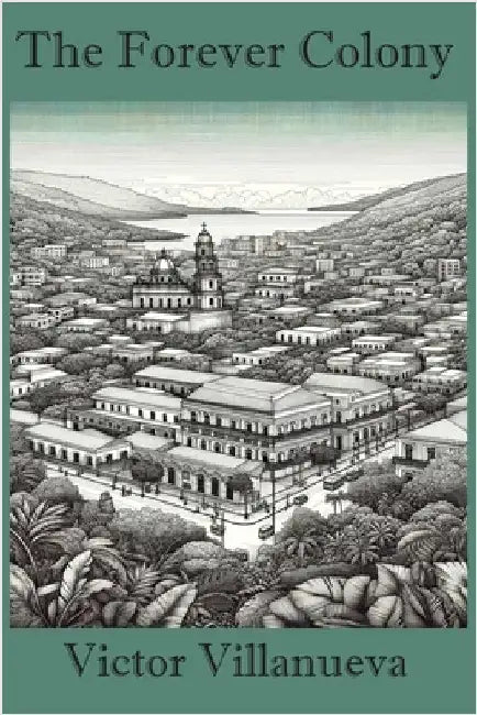 The Forever Colony by Villanueva, Victor