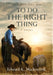 To Do the Right Thing by Edward K. Mackendrik