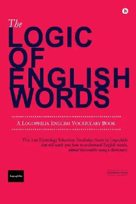 The Logic of English Words by Logophilia Education