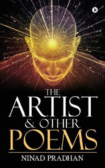 The Artist & Other Poems by Ninad Pradhan