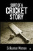 Sort of a Cricket Story by Srikumar Menon