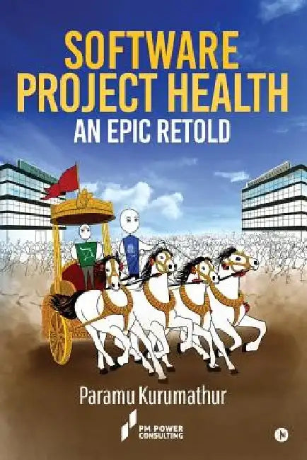 Software Project Health: An Epic Retold by Paramu Kurumathur