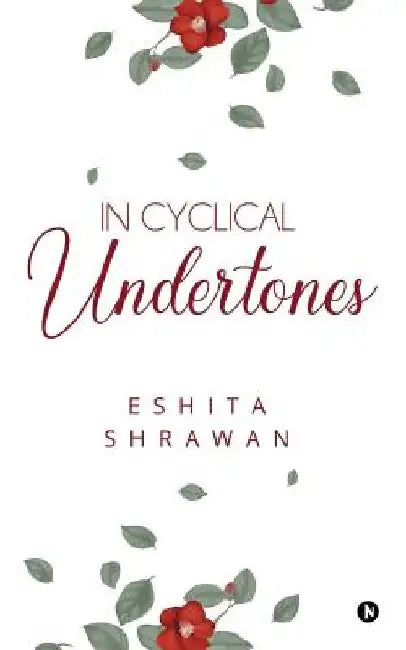 In Cyclical Undertones by Eshita Shrawan