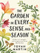 The Garden in Every Sense and Season: A Year of Insights and Inspiration from My Garden by Tovah Martin