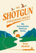 The Shotgun Environmentalist: A Naturalist's Adventure Into the History, Ethics, and Economics of Hunting by Brant Macduff