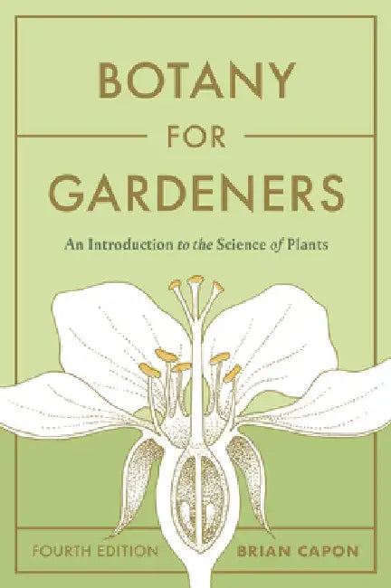 Botany for Gardeners, Fourth Edition by Brian Capon