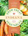 Grow Great Vegetables Indiana by Bevin Cohen