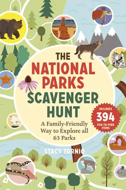 The National Parks Scavenger Hunt: A Family-Friendly Way to Explore All 63 Parks by Stacy Tornio