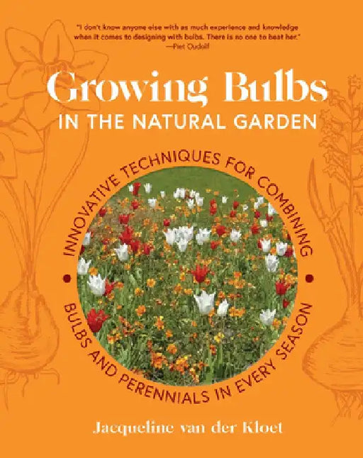 Growing Bulbs in the Natural Garden by Jacqueline Van Der Kloet