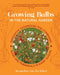 Growing Bulbs in the Natural Garden by Jacqueline Van Der Kloet