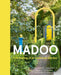 Madoo: The Making of an American Garden by Alejandro Saralegui, Kendell Cronstrom
