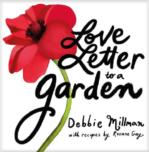 Love Letter to a Garden by Debbie Millman