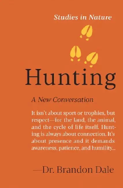 Hunting: A New Conversation by Brandon Dale