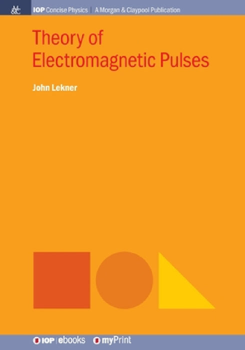 Theory of Electromagnetic Pulses by John Lekner