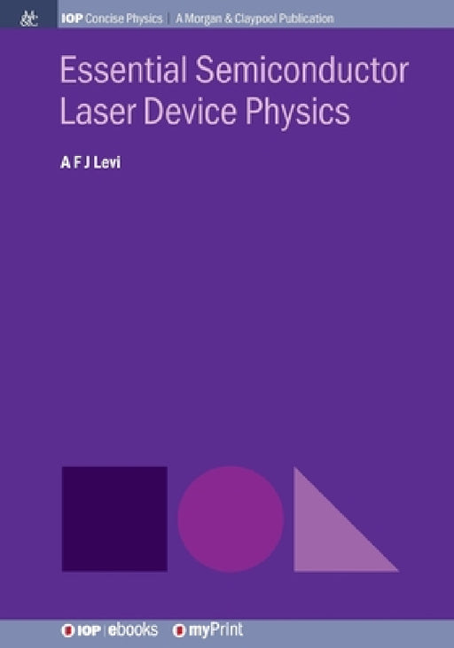 Essential Semiconductor Laser Device Physics by A. F. J. Levi