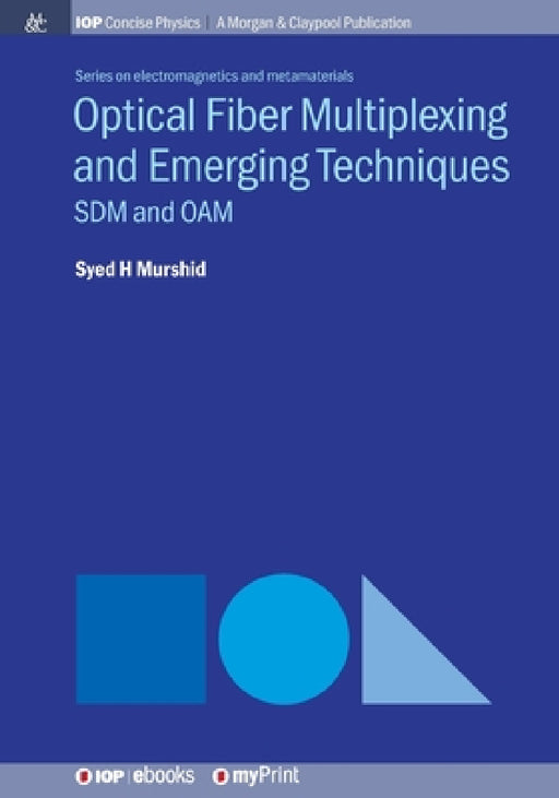 Optical Fiber Multiplexing and Emerging Techniques: SDM and OAM by Syed H. Murshid