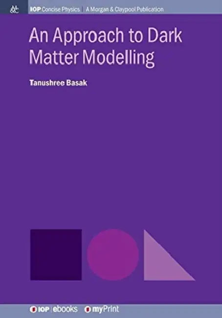 An Approach to Dark Matter Modelling by Tanushree Basak