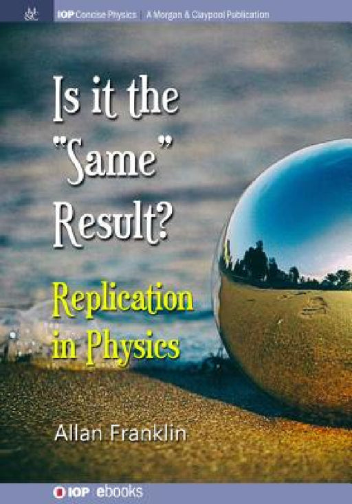Is It the 'Same' Result: Replication in Physics by Allan Franklin