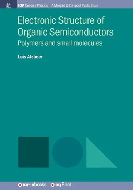 Electronic Structure Of Organic Semiconductors by Luís Alcácer