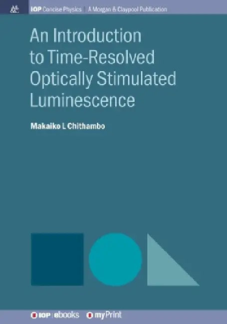 An Introduction To Timeresolved Optically Stimulated Luminescence by Makaiko L Chithambo