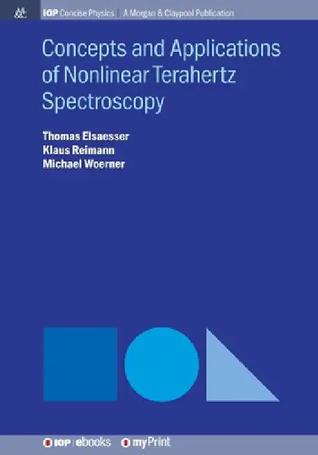 Concepts And Applications Of Nonlinear Terahertz Spectroscopy by Thomas Elsaesser