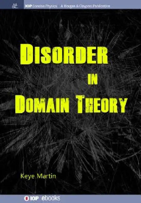 Disorder in Domain Theory by Keye Martin