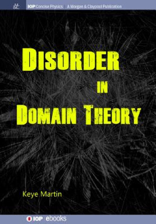 Disorder in Domain Theory by Keye Martin