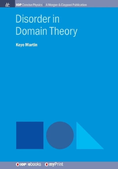 Disorder in Domain Theory by Keye Martin