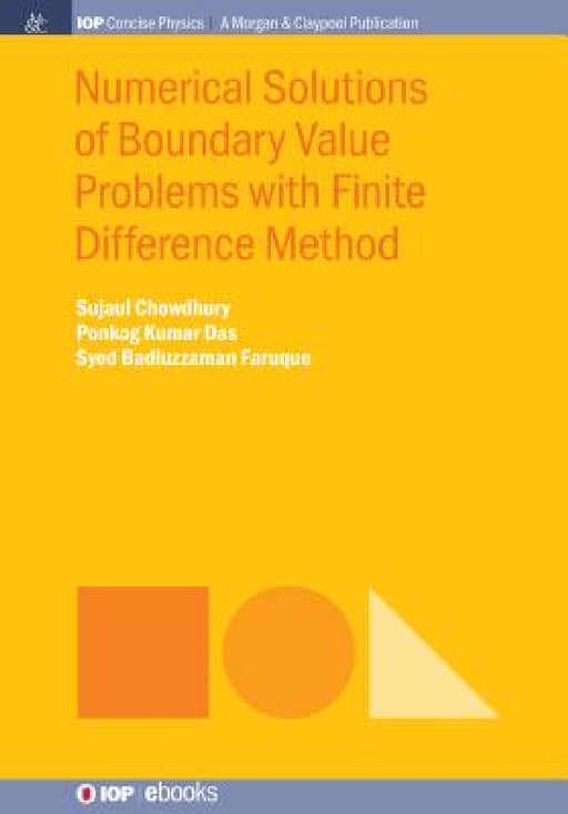 Numerical Solutions of Boundary Value Problems with Finite Difference Method by Sujaul Chowdhury, Ponkog Kumar Das, Syed Badiuzzaman Faruque