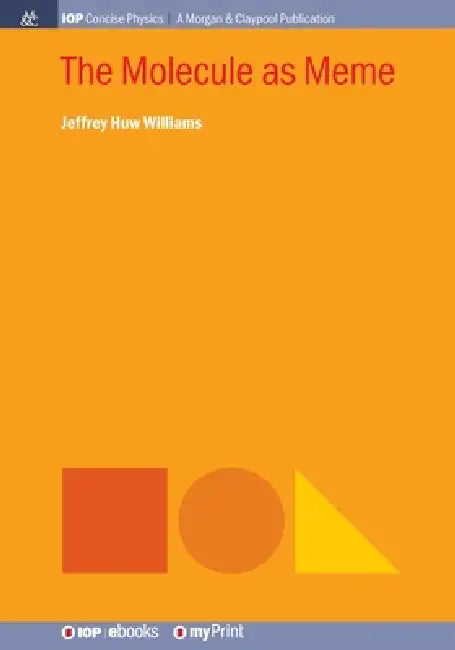 The Molecule As Meme by Jeffrey H Williams