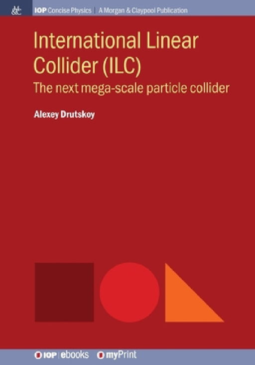 International Linear Collider (ILC): The next mega-scale particle collider by Alexey Drutskoy