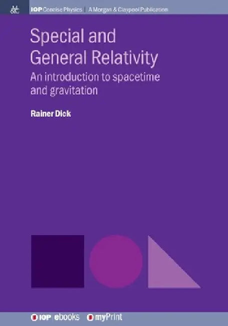 Special and General Relativity: An introduction to spacetime and gravitation by Rainer Dick