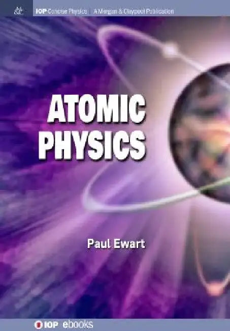 Atomic Physics by Paul Ewart
