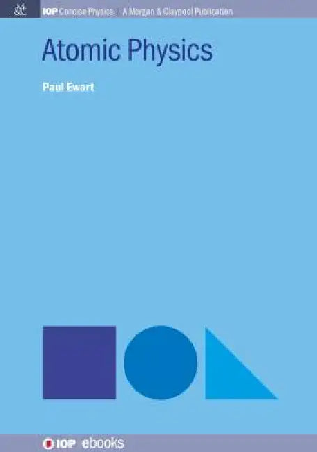 Atomic Physics by Paul Ewart