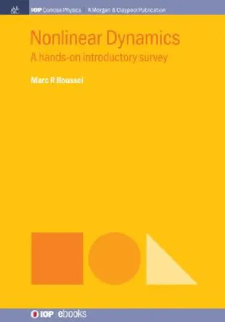 Nonlinear Dynamics: A Hands-On Introductory Survey by Marc R. Roussel