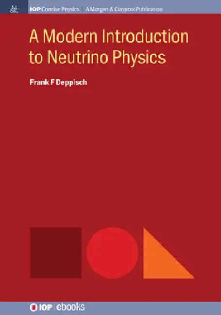 A Modern Introduction to Neutrino Physics by Frank F. Deppisch