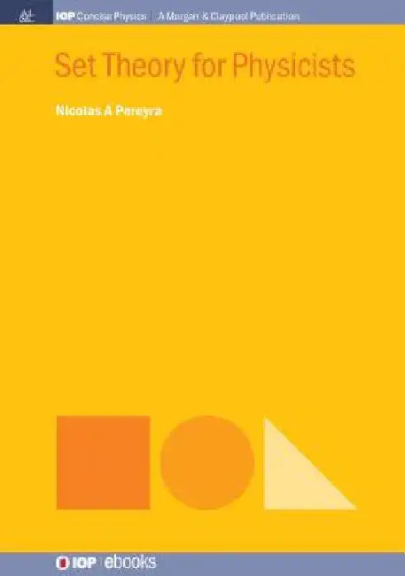 Set Theory for Physicists by Nicolas a. Pereyra