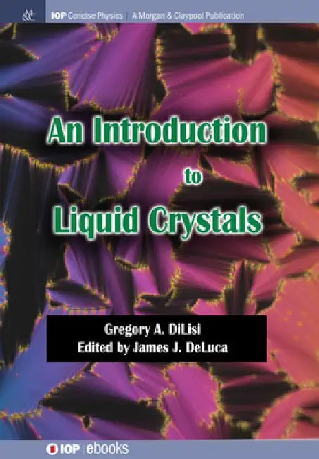 An Introduction to Liquid Crystals by Gregory a. Dilisi