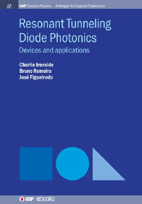 Resonant Tunneling Diode Photonics: Devices and Applications by Charlie Ironside