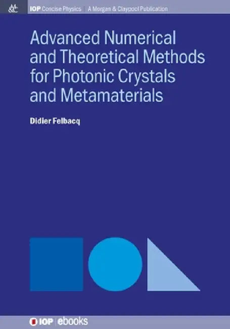 Advanced Numerical Techniques for Photonic Crystals by Didier Felbacq