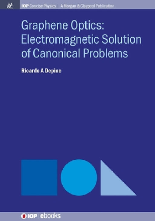 Graphene Optics: Electromagnetic solution of canonical problems by Ricardo A. Depine