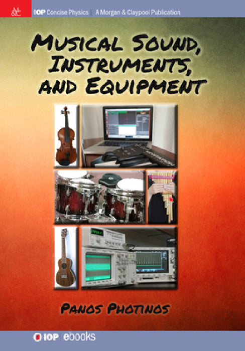 Musical Sound, Instruments, and Equipment by Panos Photinos
