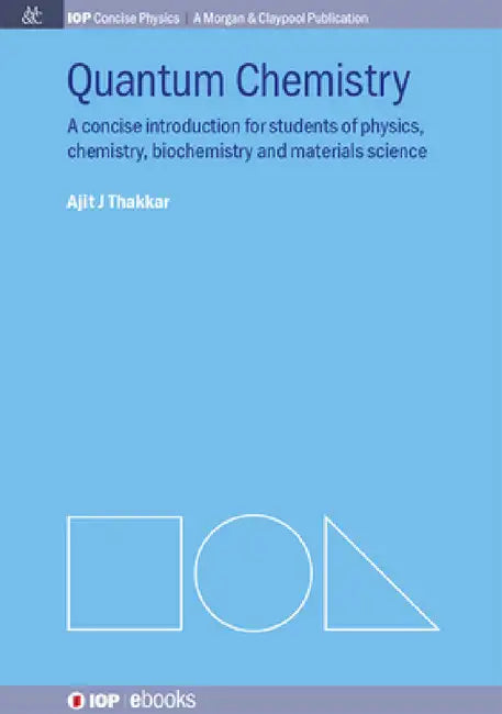 Quantum Chemistry: A Concise Introduction by Ajit J. Thakkar