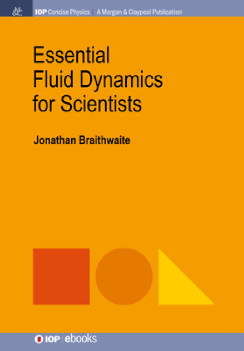 Essential Fluid Dynamics for Scientists by Jonathan Braithwaite