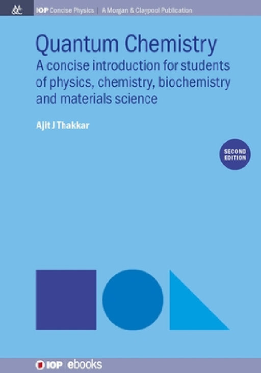 Quantum Chemistry: A Concise Introduction, Second Edition by Ajit Thakkar