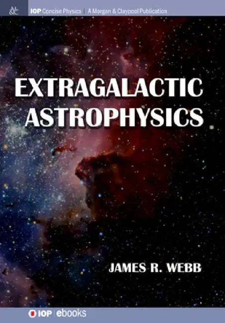 Extragalactic Astrophysics by James R. Webb