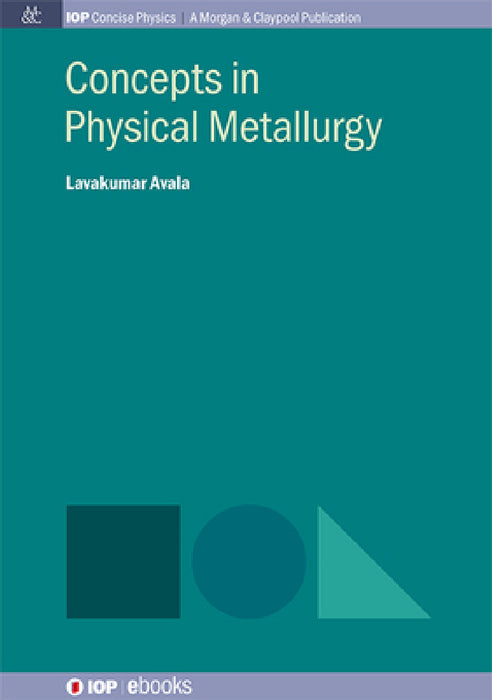 Concepts in Physical Metallurgy by Avala Lavakumar